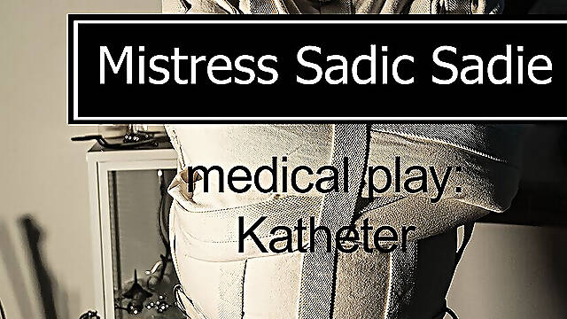 Shoving in a Catheter While My Patient Is Standing in Bondage