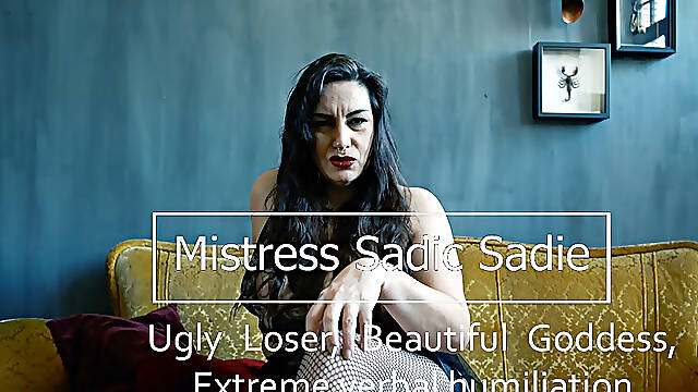 Ugly Loser, Beautiful Goddess, Extreme Verbal Humiliation